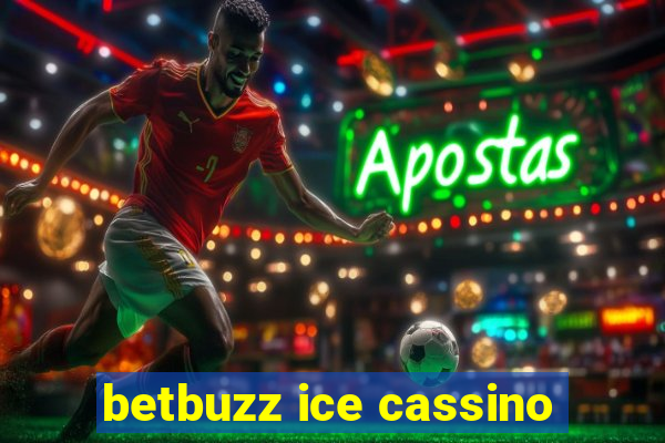 betbuzz ice cassino